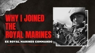 'Why I Joined The Royal Marines'