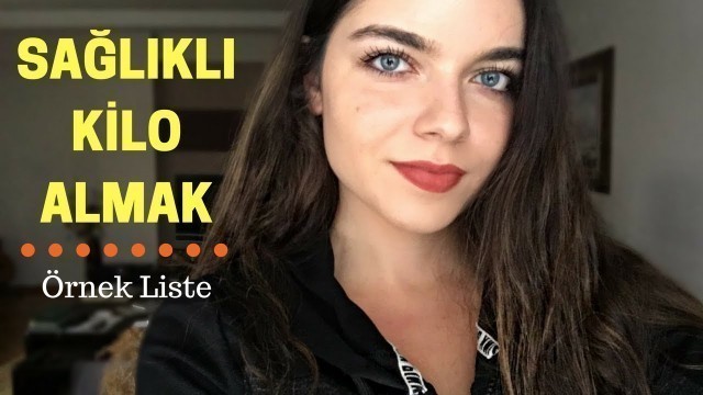 'SAĞLIKLI ve HIZLI KİLO ALMA TAKTİKLERİ // Örnek Beslenme Listesi, KESİN SONUÇ !'