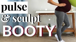 'Prenatal Pulse & Sculpt Booty Workout | 1st, 2nd, and 3rd Trimester Safe'