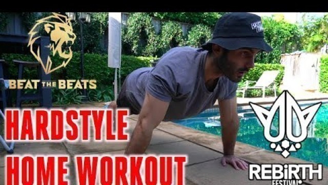 'Beat The Beats x Rebirth Festival Ultimate Hardstyle Home Workout'