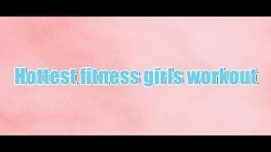 'hottest fitness girls workout 2018***'