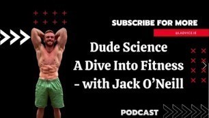 'Dude Science a Dive into  Fitness with Jack O\'Niell'