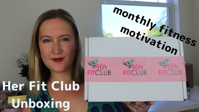 'Monthly Fitness Motivation | Her Fit Club Subscription Box Unboxing'