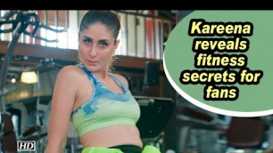 'Kareena Kapoor reveals fitness secrets for fans'