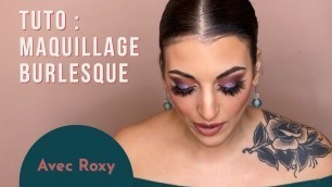 'Tutoriel Maquillage Burlesque avec Roxy Torpedo'