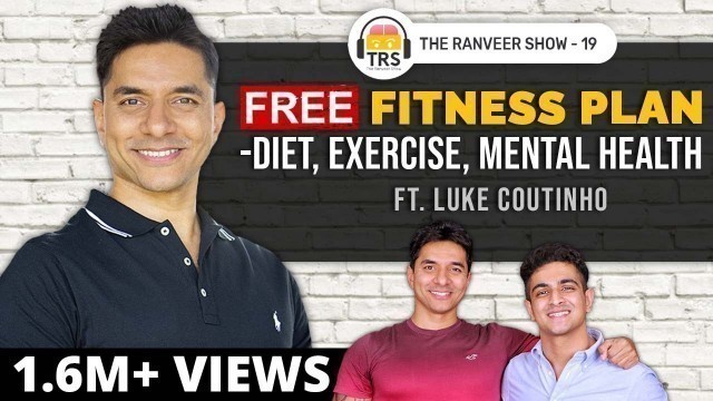 '@Luke Coutinho\'s FREE OF COST Fitness Consultation (For All Body Types) | The Ranveer Show 19'