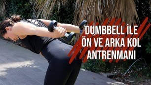 'Dumbbell ile Ön ve Arka Kol Antrenmanı'