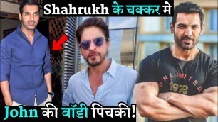 'John Abraham Reduced His Body By Transforming Due To Shahrukh Khan'