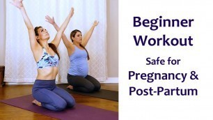 'Safe Beginners Workout for Pregnancy & New Moms, Prenatal & Post-Partum Fitness Exercises, 15 Mins'