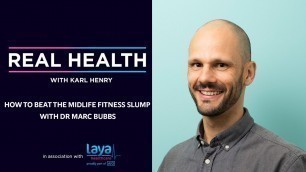 'How to Beat the Midlife Fitness Slump with Dr Marc Bubbs'