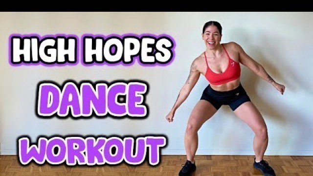 'DANCE WORKOUT TO HIGH HOPES By Panic! At The Disco | HOME WORKOUT'