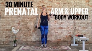 'Prenatal Arm & Upper Body Workout | 30 Minutes | Resistance Training | All-Trimesters'