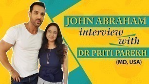 'Dr. Priti Parekh in talks with John Abraham on Tips of living a Healthy Life'