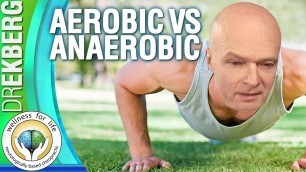 'Aerobic Exercise vs Anaerobic Exercise'