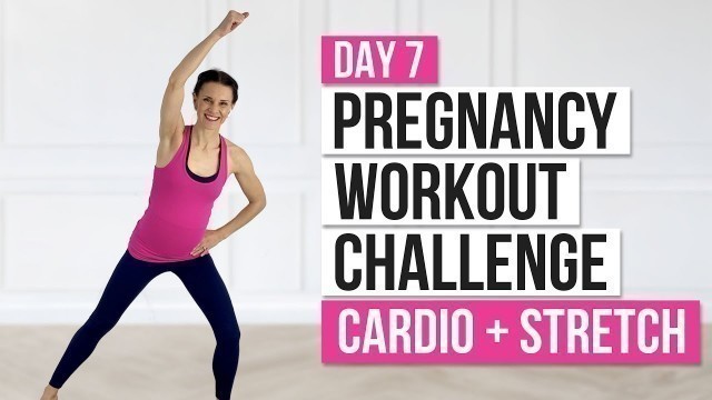 'Day 7 // Pregnancy Workout Challenge // Cardio + Pregnancy Stretches'