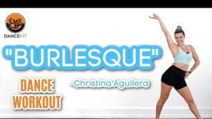 'DANCE FIT WORKOUT- \"Show Me How You Burlesque\"'