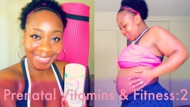 'Prenatal Vitamins & Fitness: Part 2'