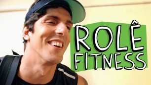 'ROLÊ FITNESS'