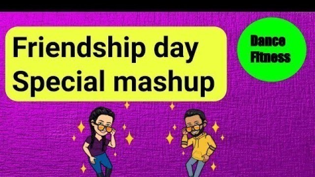 'Friendship day special mashup || Dance fitness by NJ || Zumba dance || weight loss || workout'