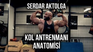 'SERDAR AKTOLGA KOL ANTRENMANI ANATOMİSİ'