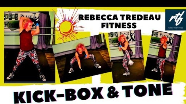 'KICK-BOX & TONE with Rebecca Tredeau Fitness'