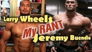 'Larry Wheels & Jeremy Buendia my Rant on the Fitness Industry!!!'