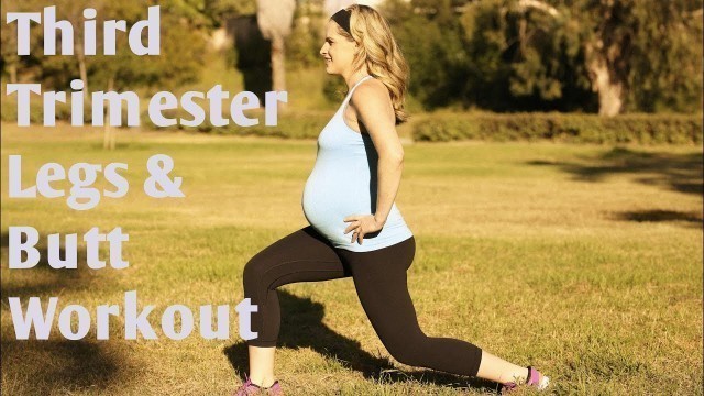 'Third Trimester Prenatal Legs and Butt Workout---But Good For ALL Trimesters of Pregnancy'