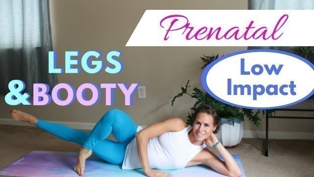 'LOW IMPACT Prenatal Workout: Legs & Booty (NO EQUIPMENT!)'