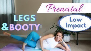 'LOW IMPACT Prenatal Workout: Legs & Booty (NO EQUIPMENT!)'