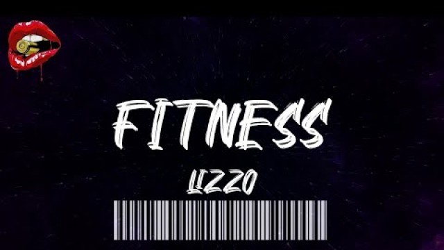 'Lizzo - Fitness (lyrics)'