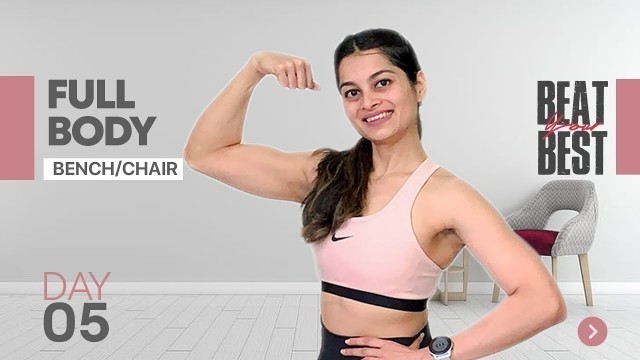 '1 HOUR Full Body CHAIR/BENCH Workout | Build Muscle ⚡ BEAT YOUR BEST - Day 5 of 28'