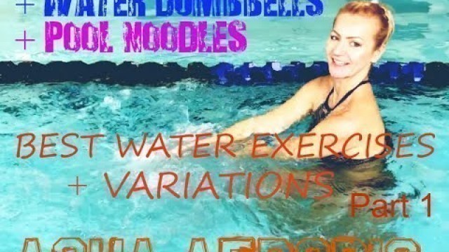 'Best Water Aerobic Exercises: My favorite variations with Aqua Dumbbells and Pool Noodles'