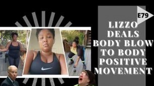 'EPISODE 79 - LIZZO Working Out Delivers Body Blow to Body Positive BS'