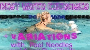 'Best Water Aerobic Exercises and variations with Aqua Dumbbells and Pool Noodles: part 2'