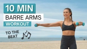 '10 min BARRE ARMS WORKOUT | To the Beat ♫ | Light Dumbbells'