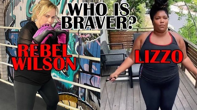 'Lizzo or Rebel Wilson Who is a Braver? Working Out For Weight Loss and Health'