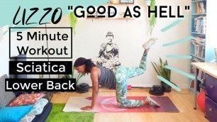 'Lizzo - Good As Hell 5 Minute Workout Routine ( Sciatica + Lower Back Pain) Beginner Fitness'