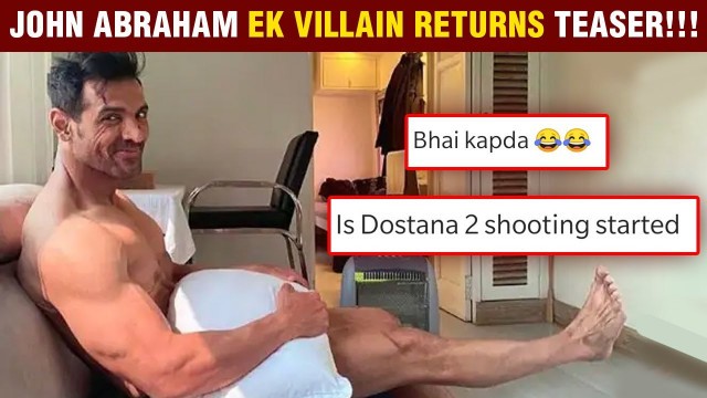 'John Abraham EXPOSES Too Much? Teases Fans With A New Photo From Ek Villain Sets!'