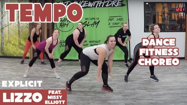 '\"Tempo\" Lizzo feat. Missy Elliott (EXPLICIT)- Dance Fitness Choreo by #DanceWithDre'