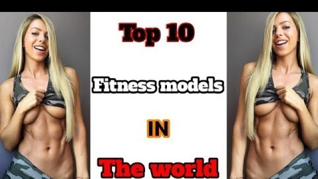 'Top 10 Most Attractive Female Fitness Models In The World | #fitness'