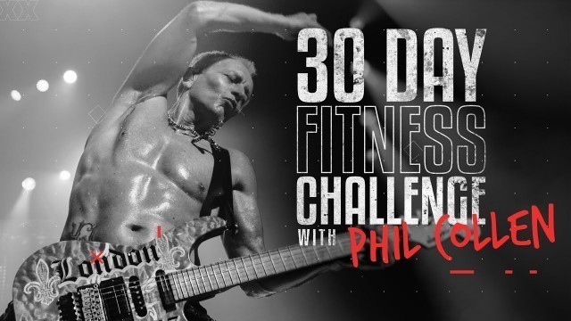 'DEF LEPPARD - 30 Day Fitness Challenge with Phil Collen'