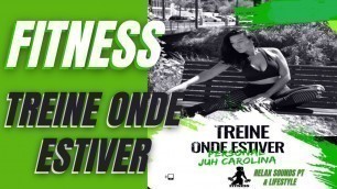 'Curso Treine Onde Estiver - Fitness - Juliana Carolina Personal Trainer 