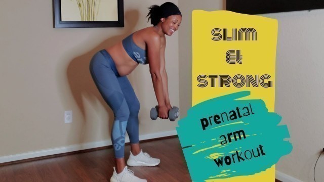 '20 min. Strong & Slim Prenatal Arms Workout'