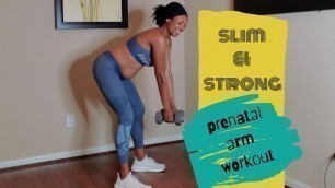 '20 min. Strong & Slim Prenatal Arms Workout'