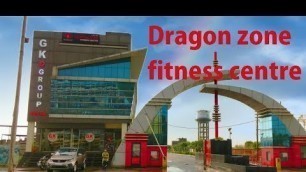 'Dragon zone fitness centre'