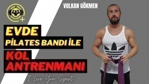 'EVDE PİLATES BANDI İLE ÖN KOL VE ARKA KOL ANTRENMANI (ARM WORKOUT)'