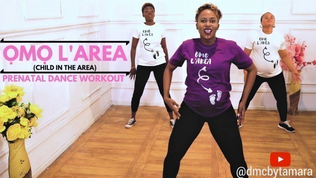 'PRENATAL DANCE WORKOUT| OMO L\'AREA | DMCbyTAMARA'