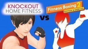 'Knockout Home Fitness Vs Fitness Boxing 2 - Which Is The Better Fitness Game On Nintendo Switch?'