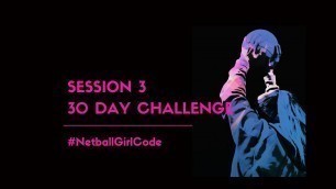 'Netball Fitness Workout Session 3 of 4 Sessions in the 30 day challenge'