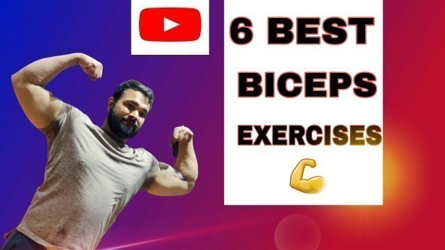 'Top 6 EXERCISES BICEPS || SIZE GAIN